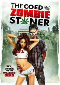 The Coed and the Zombie Stoner streaming