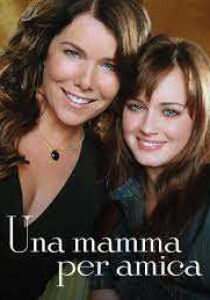 Gilmore Girls - Una Mamma Per Amica streaming