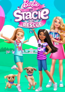 Barbie and Stacie to the Rescue streaming